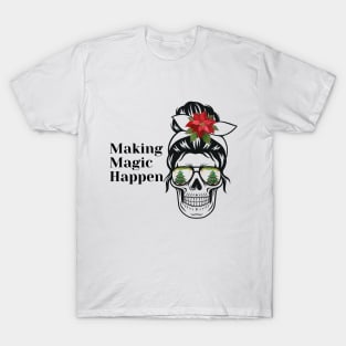 Making Magic Happen T-Shirt